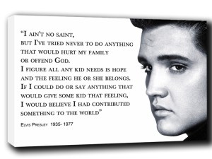 elvis_presley_quote_30x20 NO SAINT